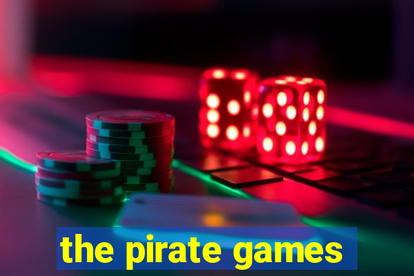 the pirate games